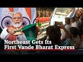 PM Modi Flags Off Northeasts First Vande Bharat Express