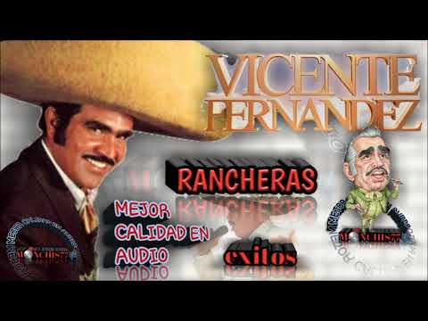 VICENTE FERNANDEZ PURAS RANCHERAS DE LAS PRIMERAS