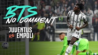 Juventus 4-0 Empoli Behind The Scenes | No Comment