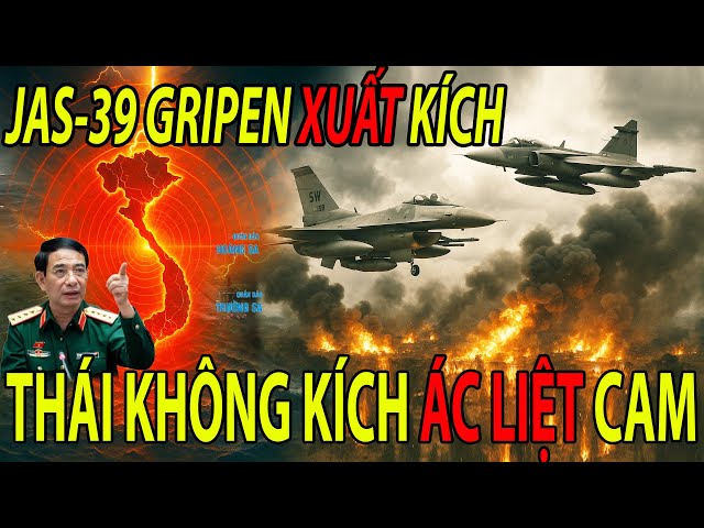 Chiến Đấu Cơ Gripen Xuất Chiến, Thái Lan Không Kích Sâu Lãnh Thổ Campuchia: Hòa Đàm Hay Chiến Tranh?