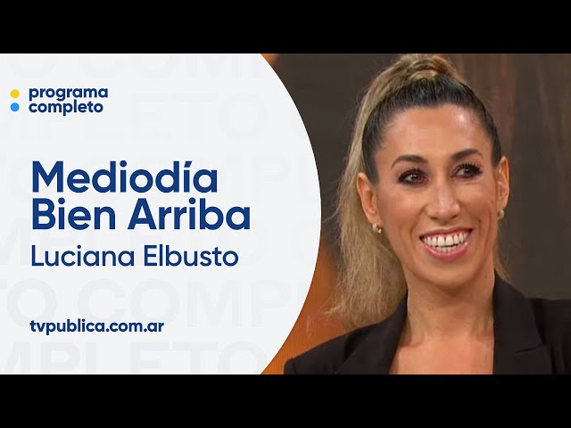 Luciana Elbusto: "Me sentí cómoda en LAM" - Mediodía Bien Arriba