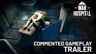 War Hospital | Commented Gameplay Trailer