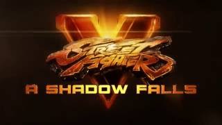Street Fighter V - A Shadow Falls - Cinematic Sztori Trailer