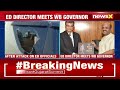 ED Director Meets WB Governor | ED Officials Attacked In WB | NewsX  - 03:26 min - News - Video
