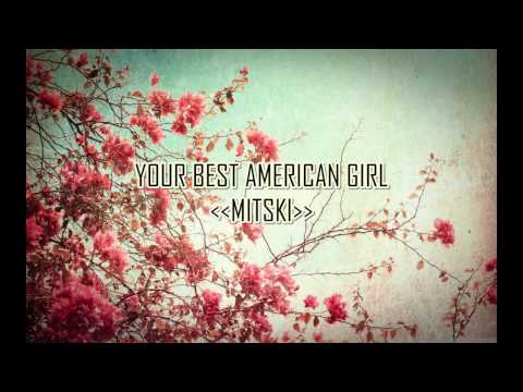 Your Best American Girl - MITSKI (Lyrics)