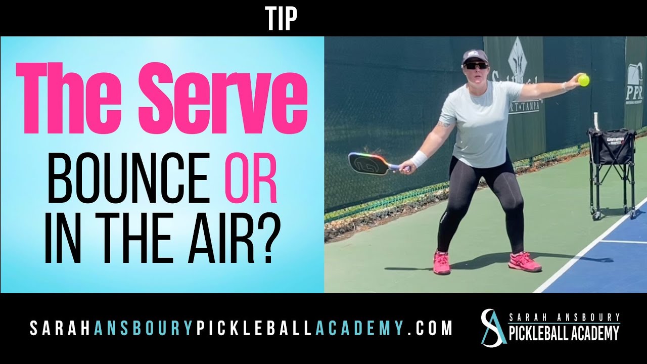 The Pickleball Serve - Bounce It or Take It In The Air?