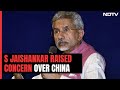 S Jaishankar: Indo-China Relationship Has Never Been An Easy
