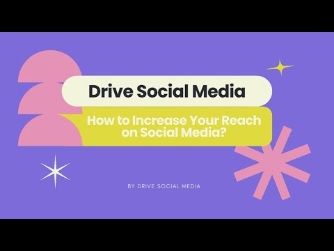 Drive Social Media: How to Increase Your Reach on Social Media?
