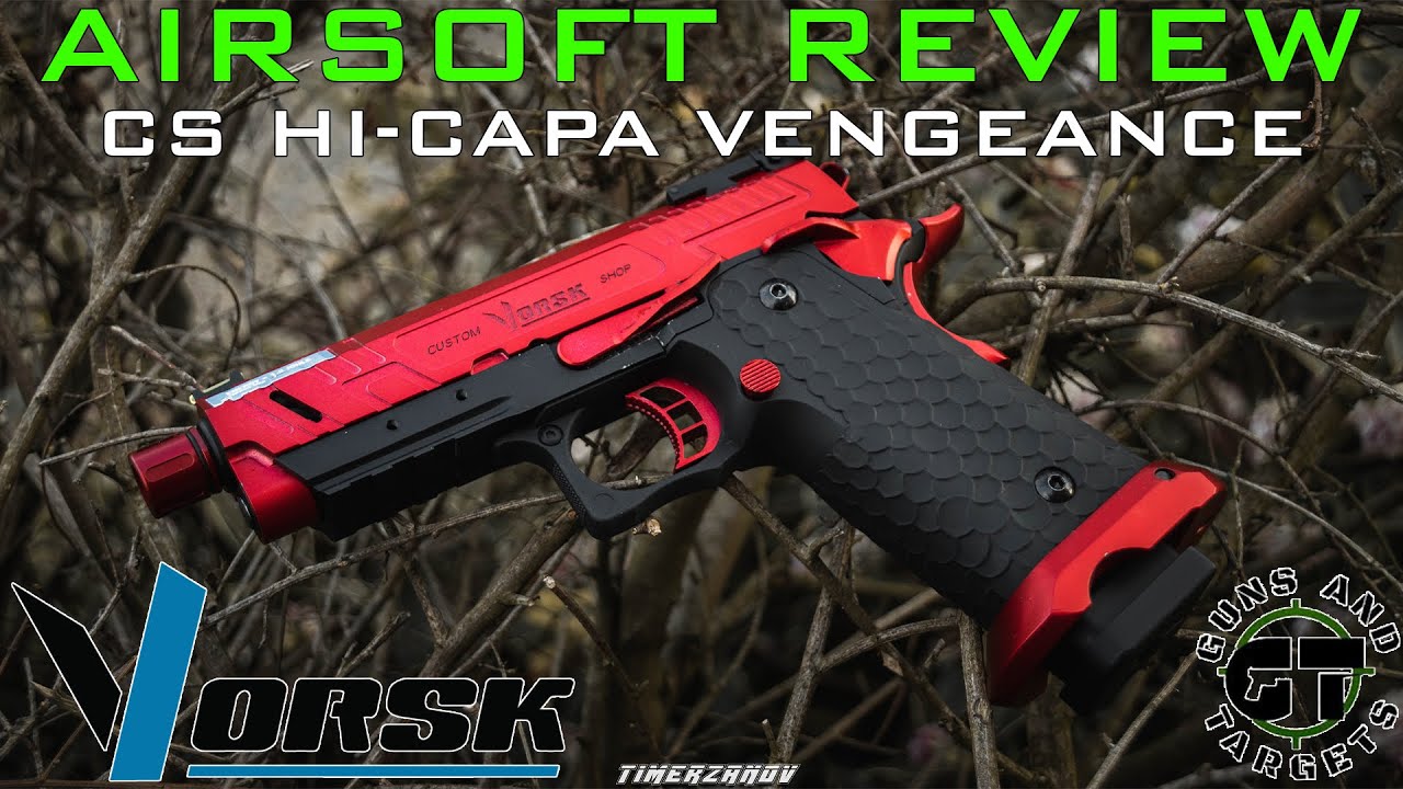 Airsoft Review #141 CS HI-CAPA Vengeance Compact Vorsk GBB (GUNS AND TARGETS) [FR]