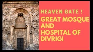 GREAT MOSQUE AND HOSPITAL OF DIVRIGI