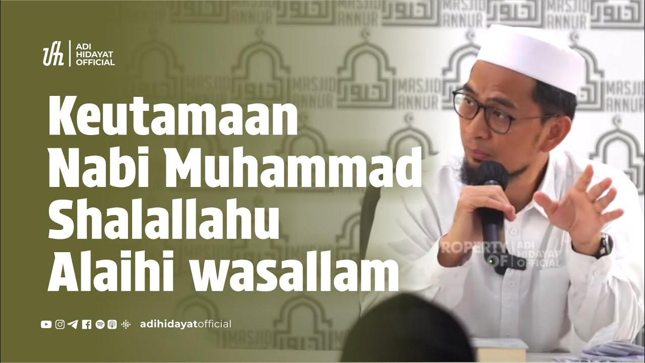 Keutamaan Nabi Muhammad Shalallahu 'alaihi wasallam - Ustadz Adi Hidayat