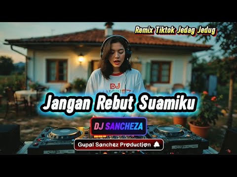 Jangan Rebut Suamiku - Dj Sancheza #djremixmelayu #djsantuyslowbass @Gupalsanchez