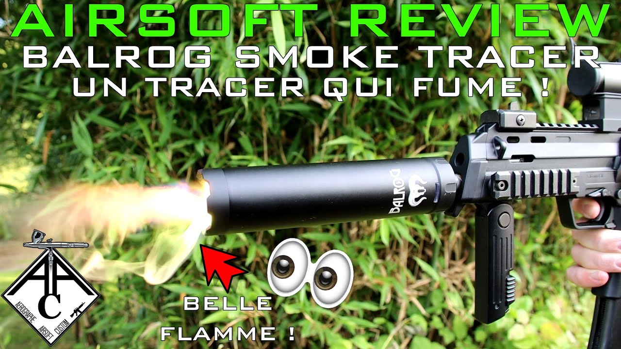 Airsoft Review #316 BALROG SMOKE TRACER UNIT - UN TRACER QUI FUME ! (AAC Custom) [FR]
