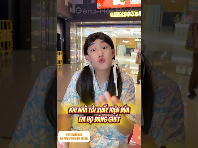 Khi Nhà Tôi Xuất Hiện Đứa Em Họ Đáng Ghét | Lưu Nhị Siêu Bựa | Genz Hài Hước #shorts