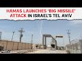 Israel Hamas War Live News | Hamas Says It Launched Big Missile Attack On Tel Aviv & Other News