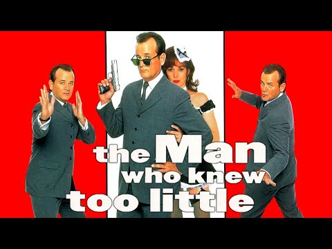 The Man Who Knew Too Little'