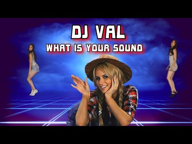 DJ VAL - What is your sound