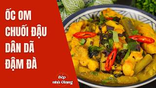 Ốc Om Chuối Đậu & Ốc Nhồi Thịt Hấp Sả — 2 Món Ốc Ngon “Nhức Nách”, Càng Ăn Càng Ghiền!