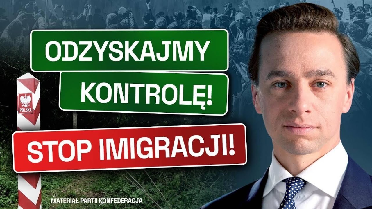 ODZYSKAJMY KONTROLĘ — STOP IMIGRACJI! MATERIAŁ PARTII KONFEDERACJA. KRZYSZTOF BOSAK PRZEDSTAWIA.