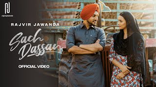 Sach Dassan ~ Rajvir Jawanda Ft Jaanvir Kaur | Punjabi Song Video HD
