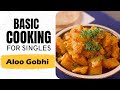 Lesson 4 | How to make Aloo Gobhi | आलू गोभी | Basic Recipes | Basic Cooking for Singles