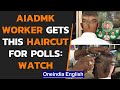 AIADMK worker gets an amusing haircut to woo voters ahead of elections