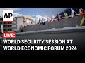 Davos LIVE: Discussion on world security at World Economic Forum 2024