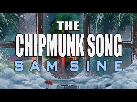 The Chipmunk Song [lyric music video] - Sam Sine (cover) " Christmas don't be late " - 432