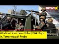 4 Indian Have Been Killed | NIA Steps In | Terror Attack Probe | NewsX