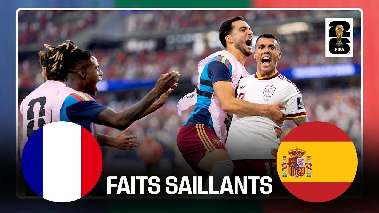 Résumé du match entre la France et l’Espagne à la Coupe du Monde de la FIFA 2026™!
