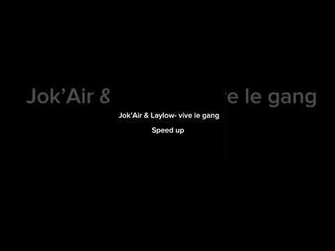 Jok’Air & laylow- vive le gang speed up