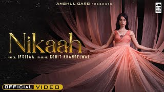 Nikaah – Ipsitaa ft Jaani & Rohit Khandelwal Video HD