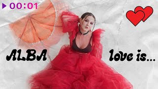 ALBA — Love is | Official Audio | 2022
