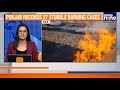 Punjab Records 27 Stubble Burning Cases Ahead of Winter | News9
