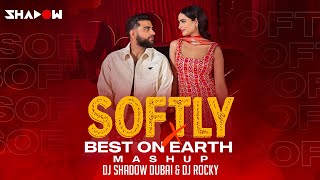 Softly x Best On Earth (Mashup) ~ DJ Shadow Dubai & DJ Rocky | Punjabi Song Video HD