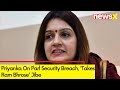 Priyanka On Parl Security Breach | Takes Ram Bhrose Jibe | NewsX
