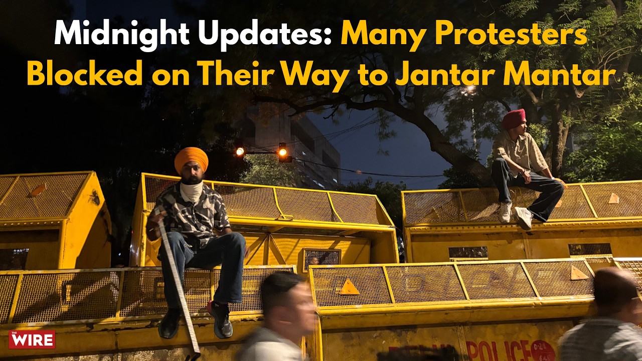 Midnight Updates: Many Protesters Blocked on Their Way to Jantar Mantar