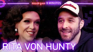 Rita Von Hunty - Mais que 8 Minutos #081