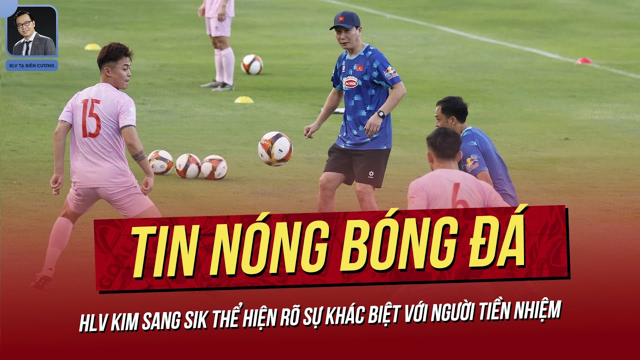 Tin nóng 3/6: HLV Kim Sang Sik khác biệt rõ với người tiền nhiệm; Việt Nam sẵn sàng đấu Hàn Quốc