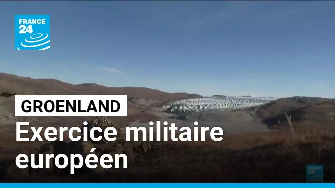 Exercice militaire européen au Groenland, la France annonce l'envoi de renforts • FRANCE 24