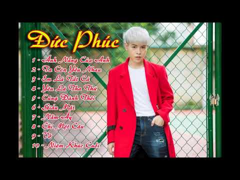 Những ca khúc hay nhất của Đức Phúc.