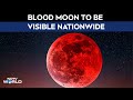 Blood Moon 2025 | Longest Lunar Eclipse In Years: Blood Moon To Be Visible Nationwide