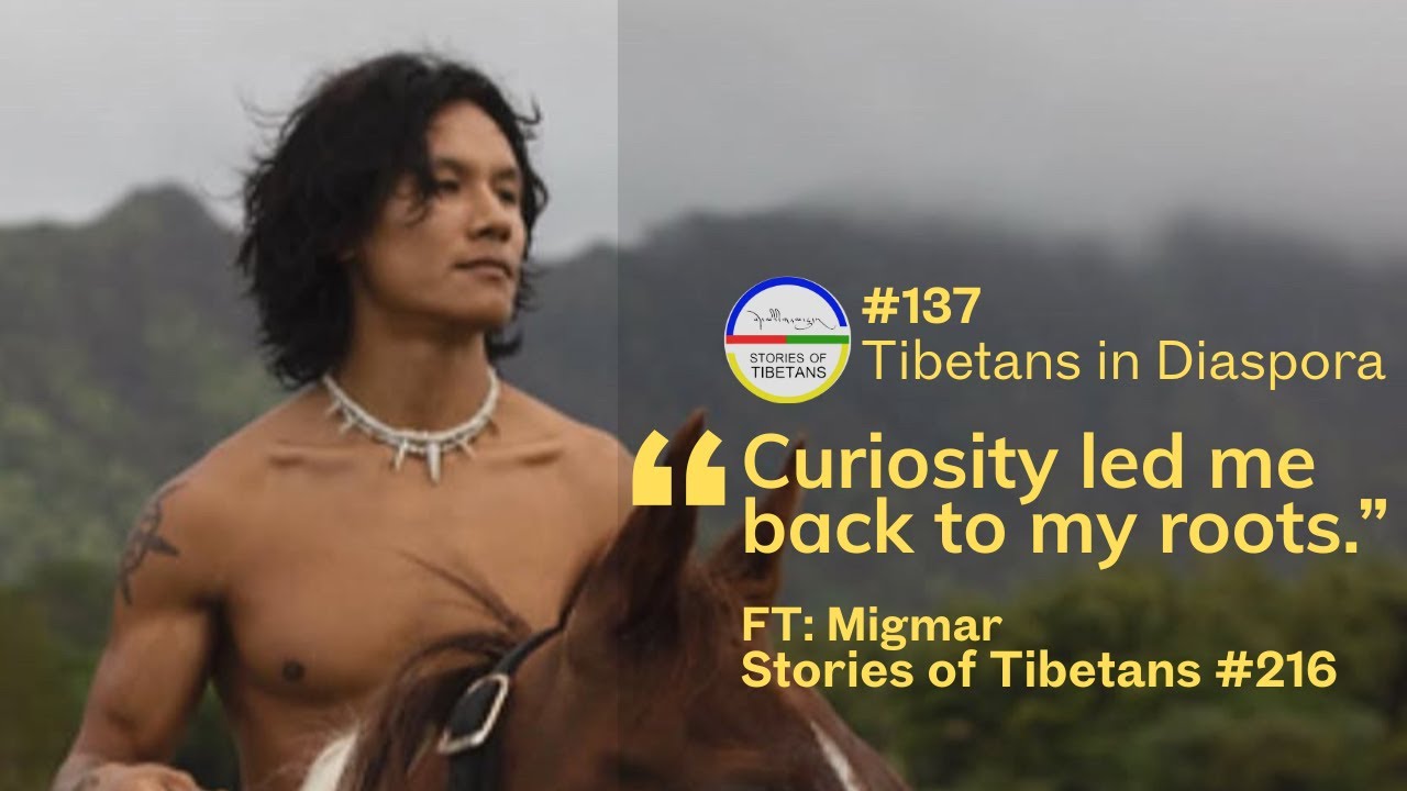 #137 Tibetans in Diaspora | FT: MIGMAR | #216 Stories of Tibetans production