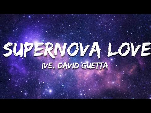 IVE, David Guetta - Supernova Love (Lyrics)