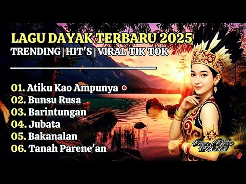 Album Lagu Dayak Terbaru 2025 | Viral Tiktok | Cover Lagu Dayak Versi Akustik | Atiku Kao Ampunya