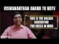 Vishy Anand World Chess Champion | Golden Generation For Chess In India: Viswananthan Anand