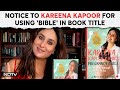 Kareena Kapoor Latest News | Kareena Gets Court Notice For Using Bible In Pregnancy Book Title
