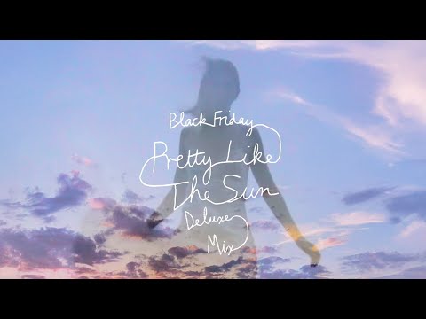 Lost Frequencies & Tom Odell - Black Friday (pretty like the sun) (Deluxe Mix)