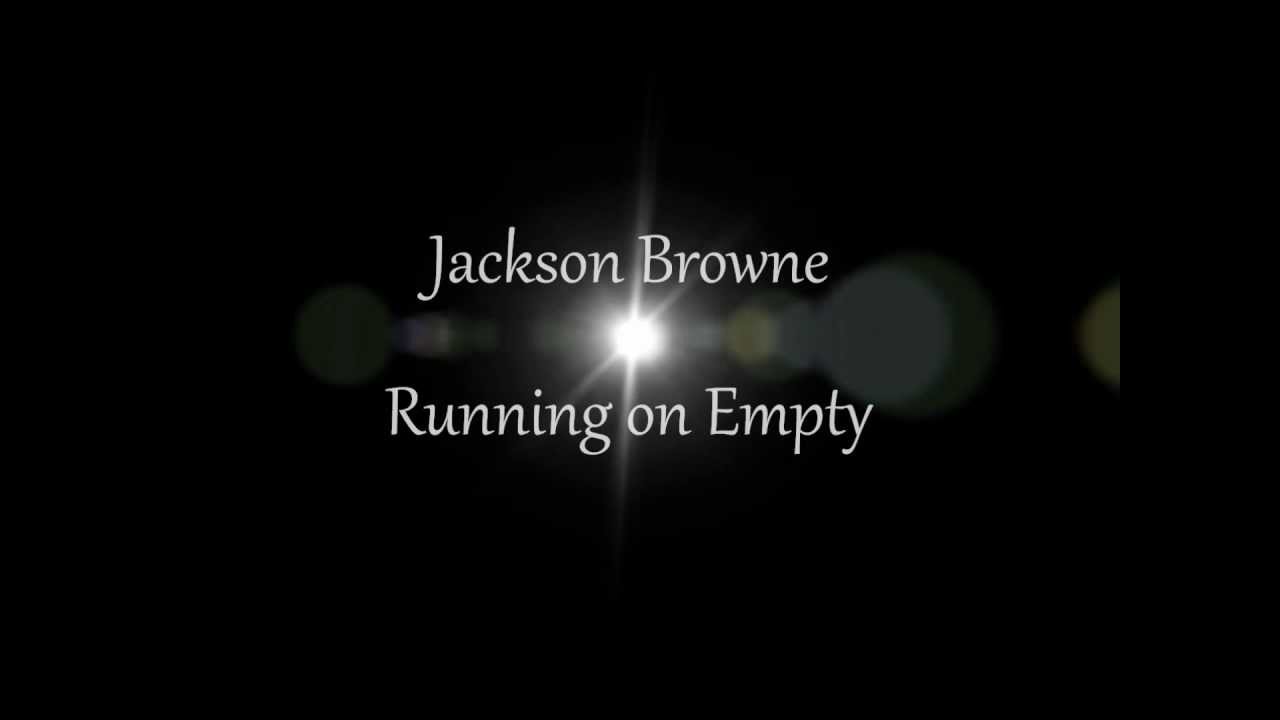 Jackson browne running on empty w lyrics youtube