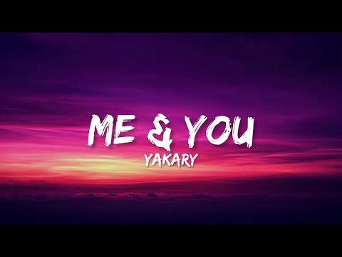 Yakary - Me & you (Lyrics) | babe wir beide haben s*x, kennen kein tabu